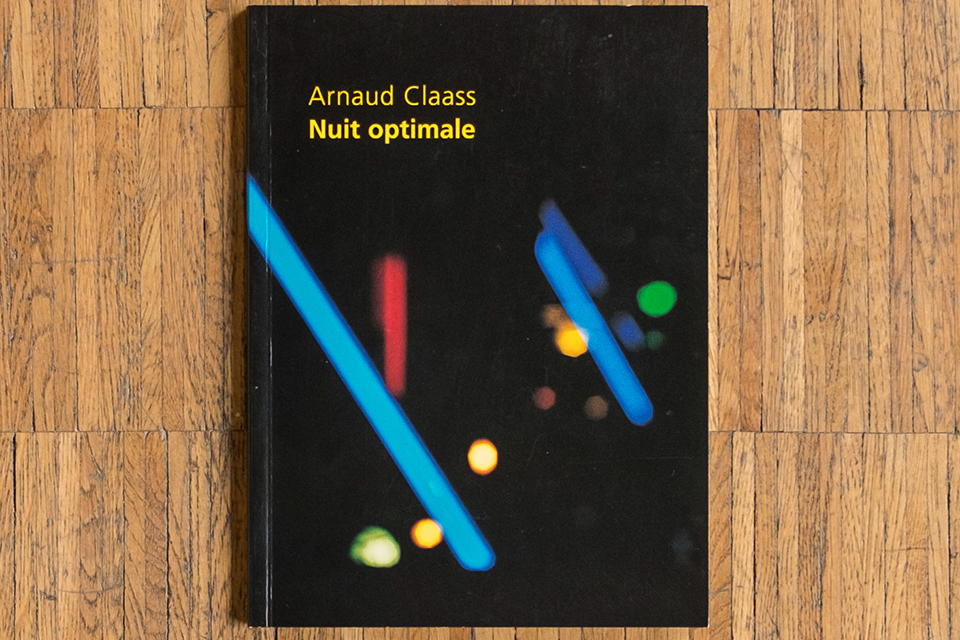 Arnaud Claass, Nuit optimale, 2005